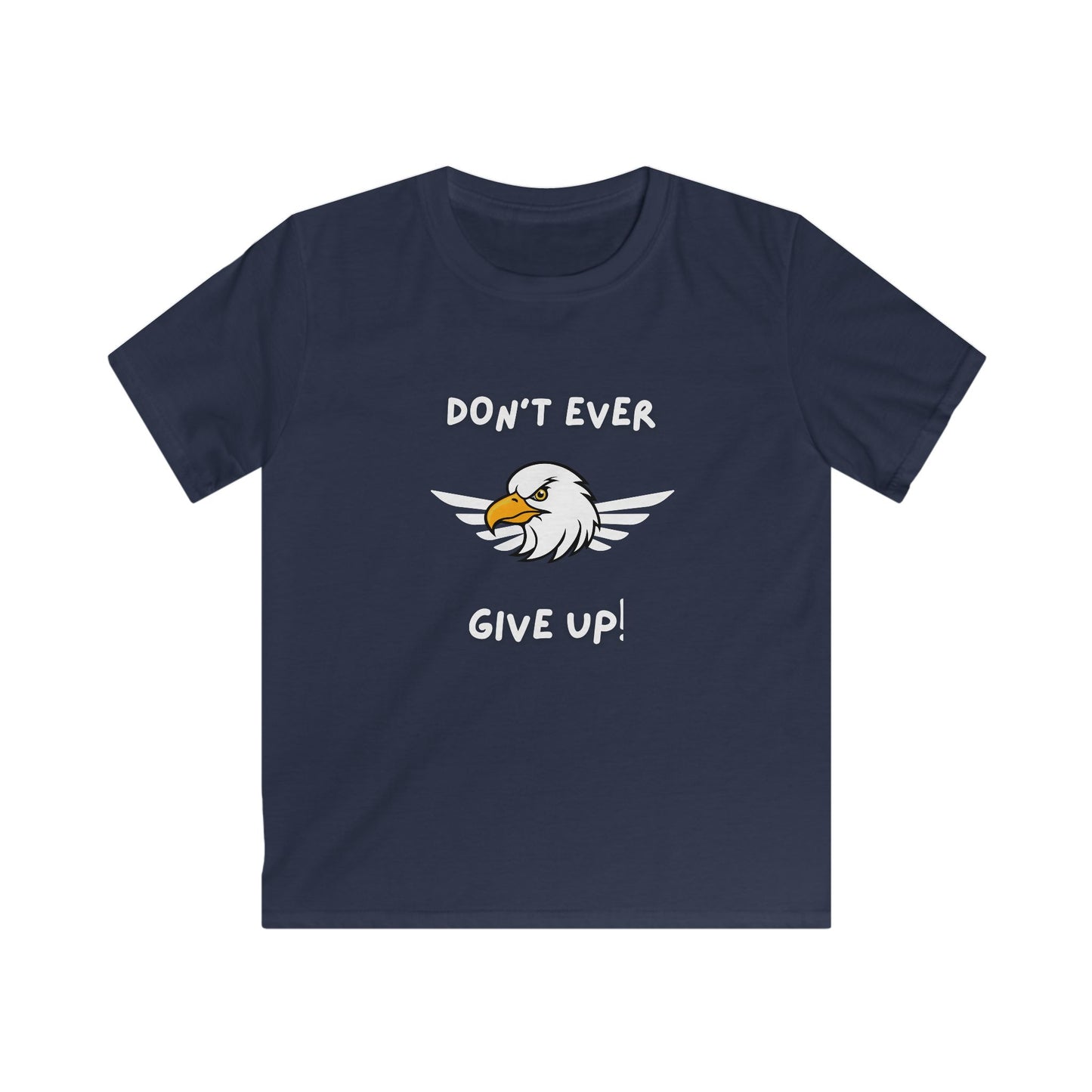 Don't Ever Give Up Eagle!  Kids Softstyle Tee