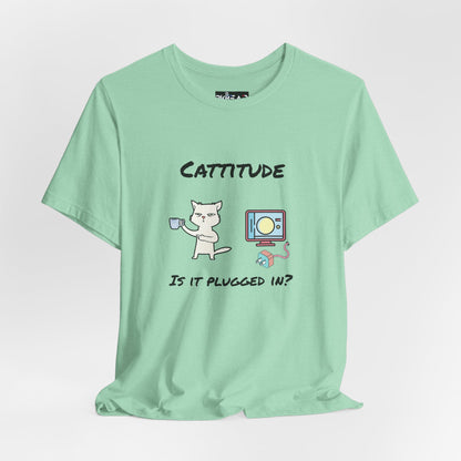 Cattitude, Is it plugged In, Unisex Jersey Short Sleeve Tee