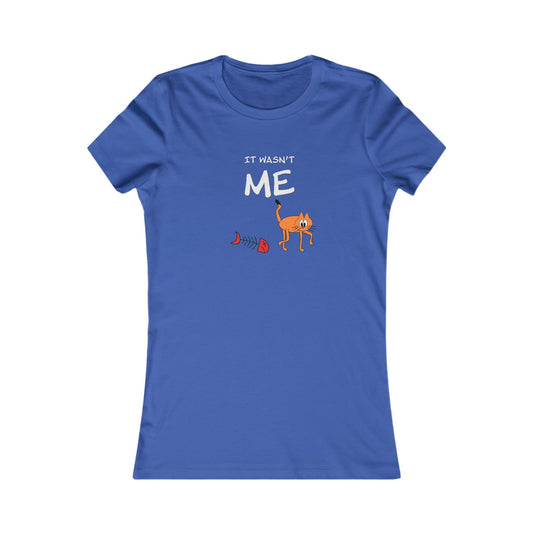 Leo The Cat Didn't Do It..  Women's Favorite Tee