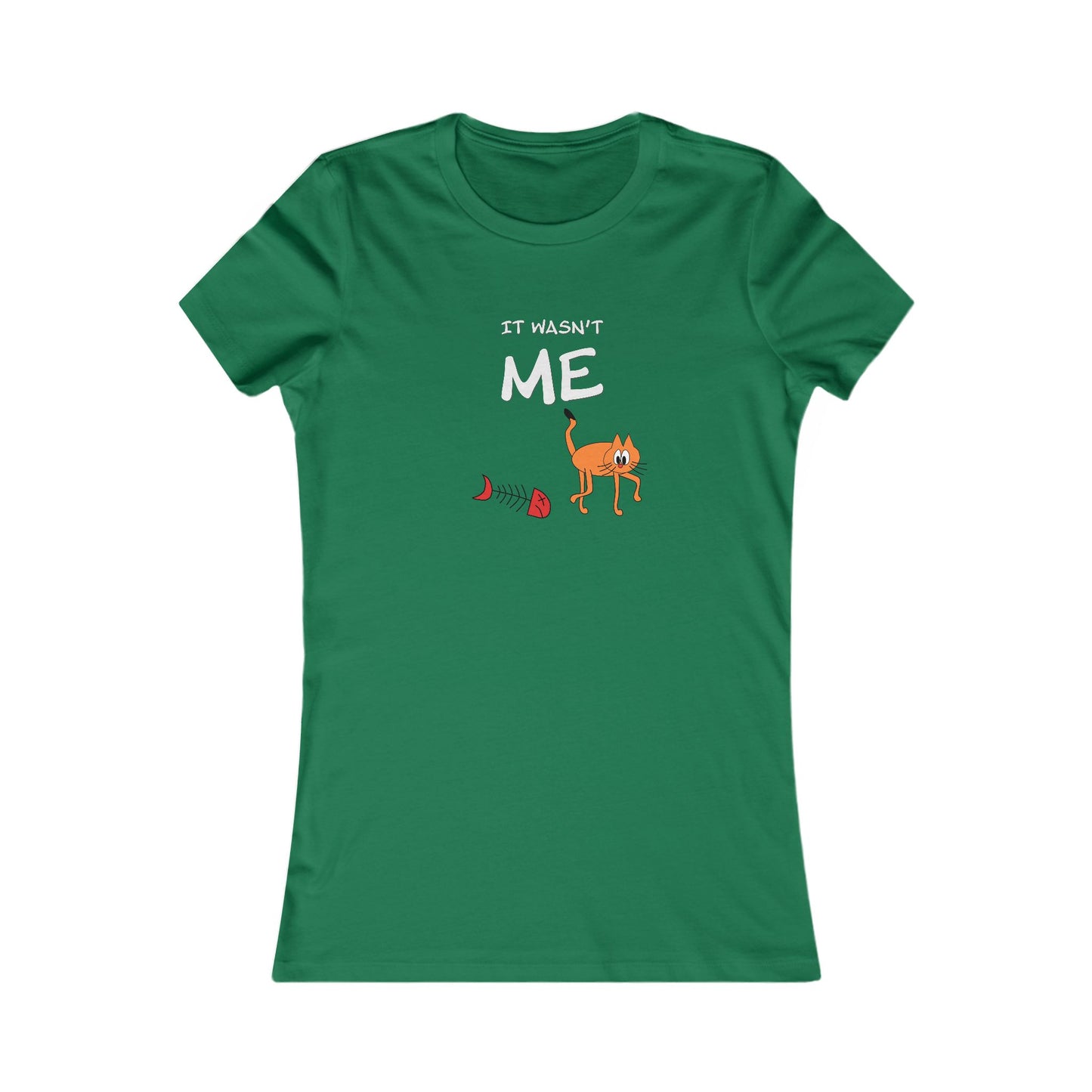 Leo The Cat Didn't Do It..  Women's Favorite Tee