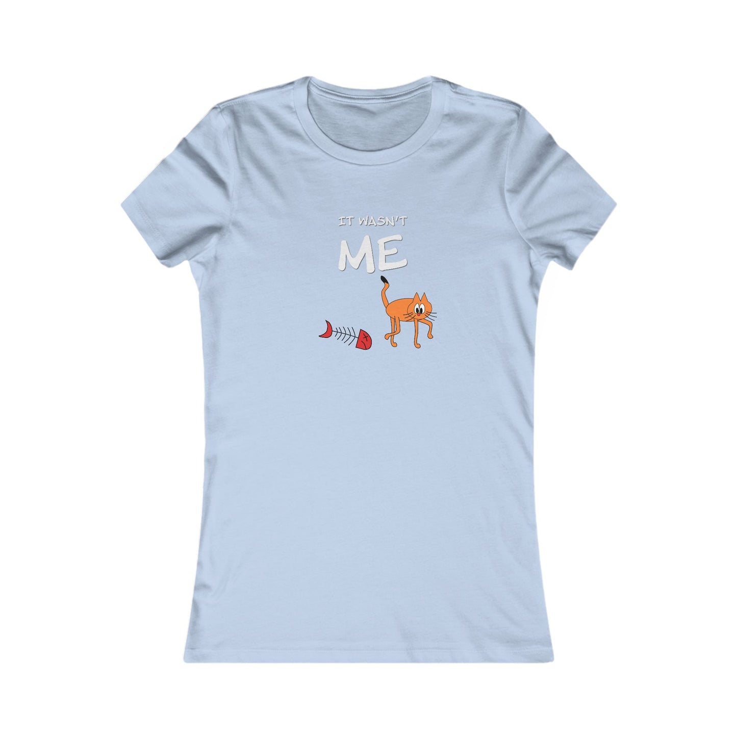 Leo The Cat Didn't Do It..  Women's Favorite Tee