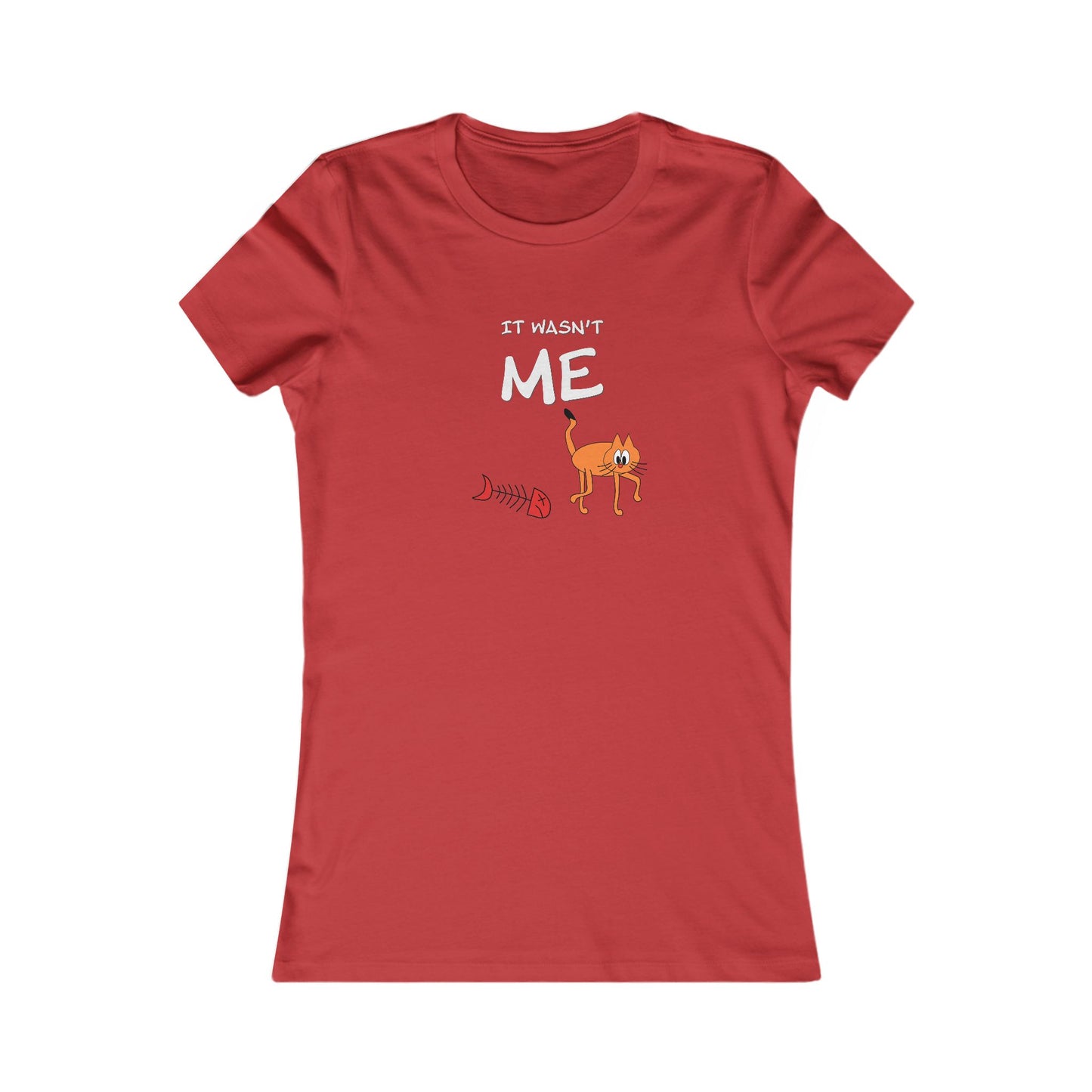 Leo The Cat Didn't Do It..  Women's Favorite Tee