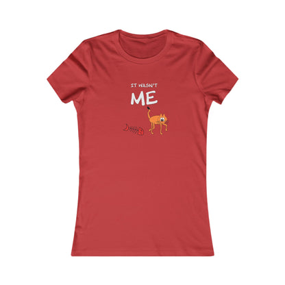 Leo The Cat Didn't Do It..  Women's Favorite Tee