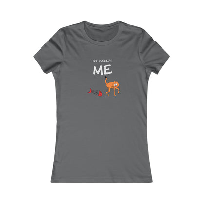 Leo The Cat Didn't Do It..  Women's Favorite Tee