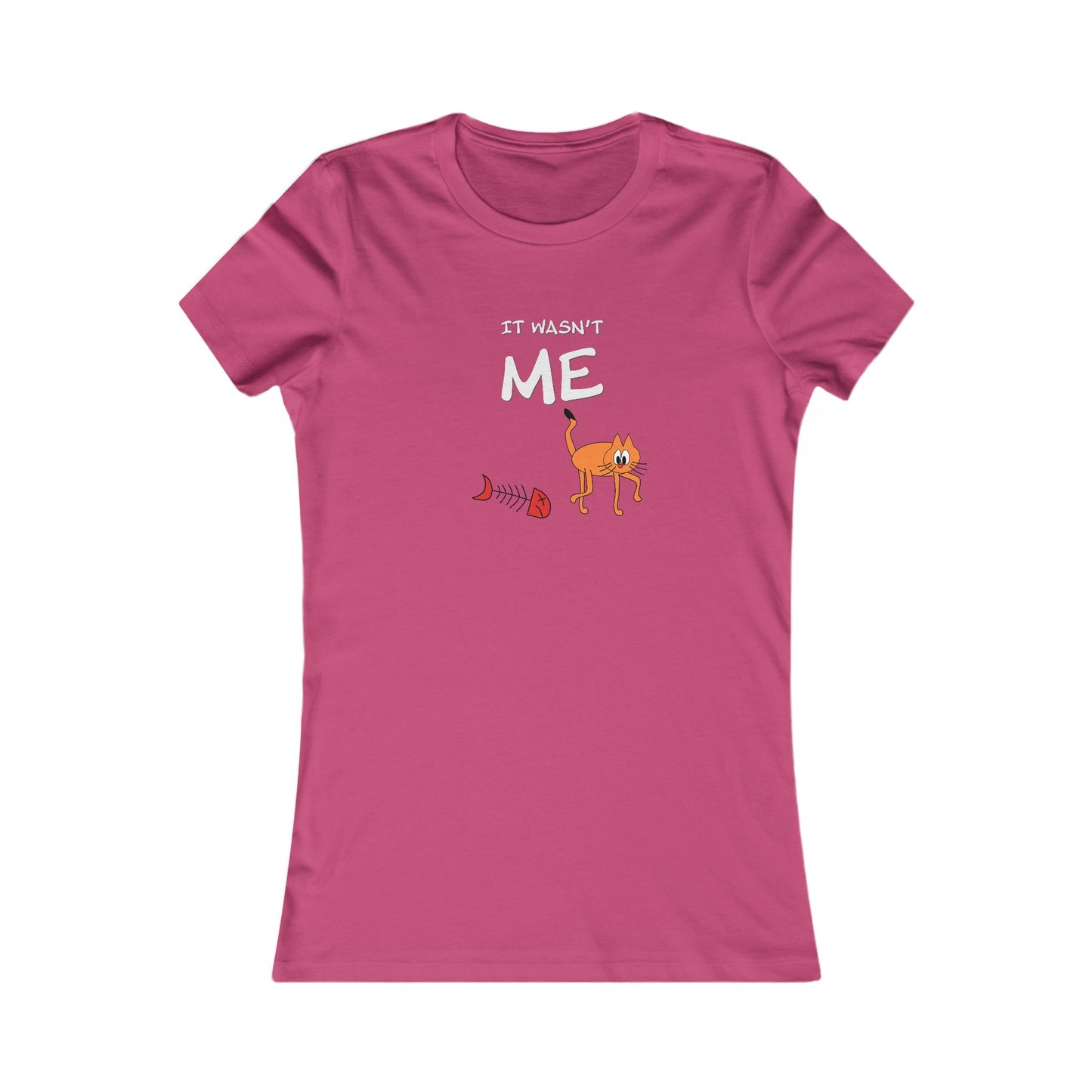 Leo The Cat Didn't Do It..  Women's Favorite Tee