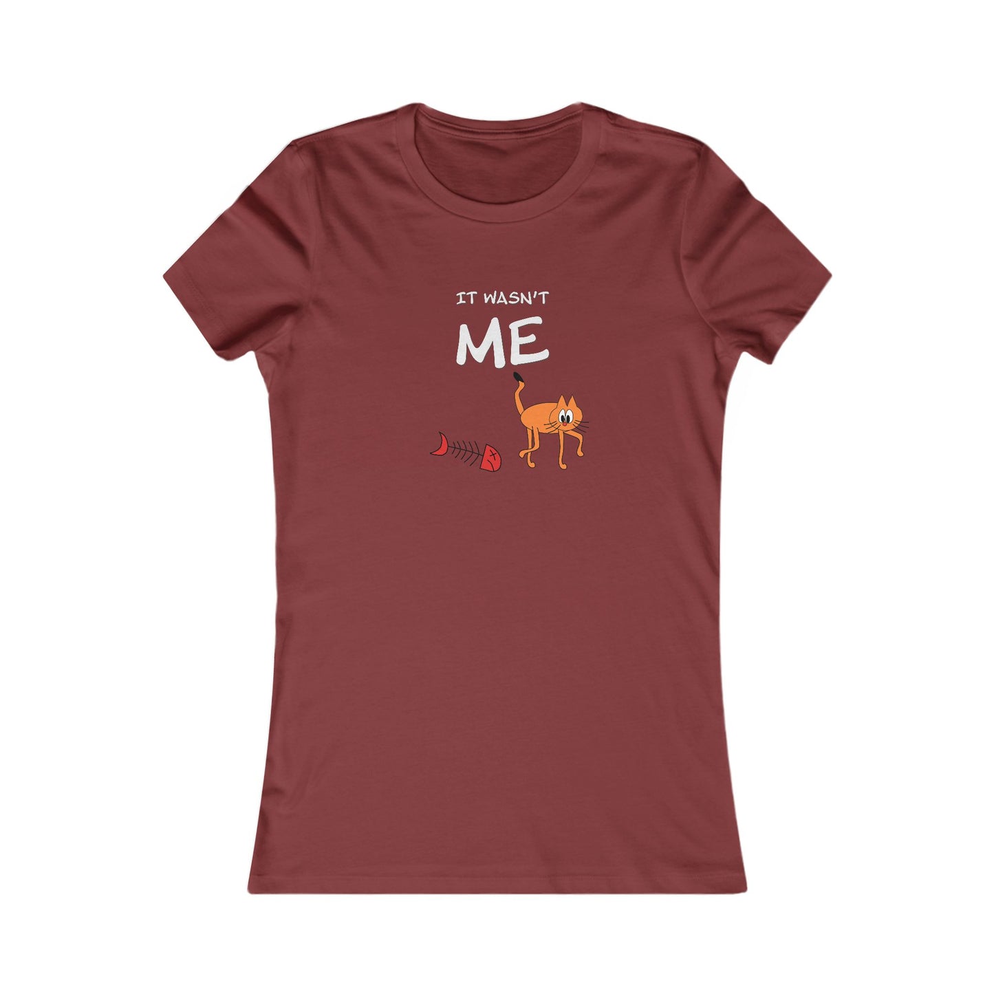 Leo The Cat Didn't Do It..  Women's Favorite Tee