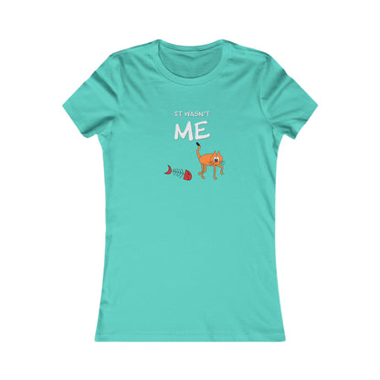 Leo The Cat Didn't Do It..  Women's Favorite Tee