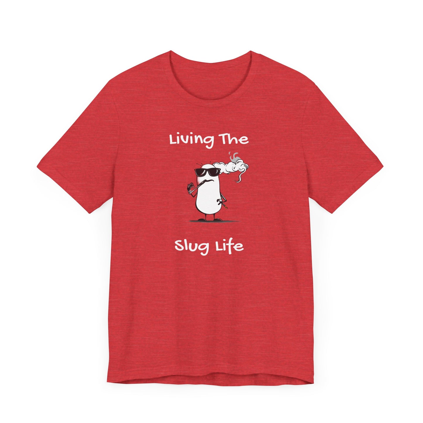 Living The Slug Life. Unisex Jersey Short Sleeve Tee