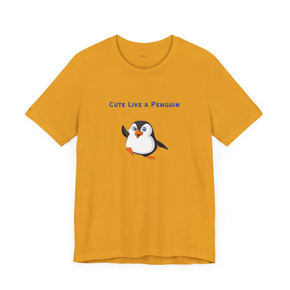 Cute Like a Penguin. Unisex Jersey Short Sleeve Tee