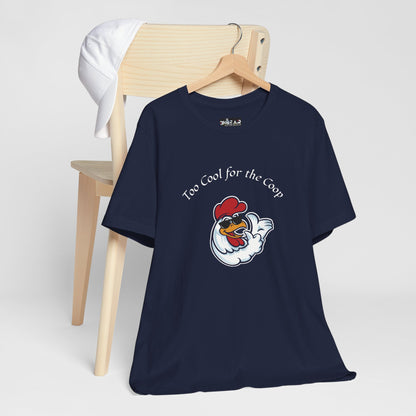 To Cool For The Coop- Chillin' Chicken Graphic. Unisex Jersey Short Sleeve Tee