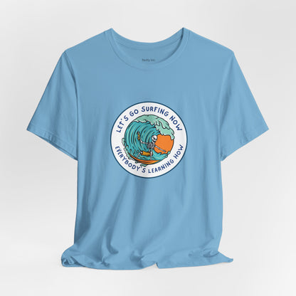 Let's Go Surfing Now. Everybody's Learning How. Unisex Jersey Short Sleeve Tee