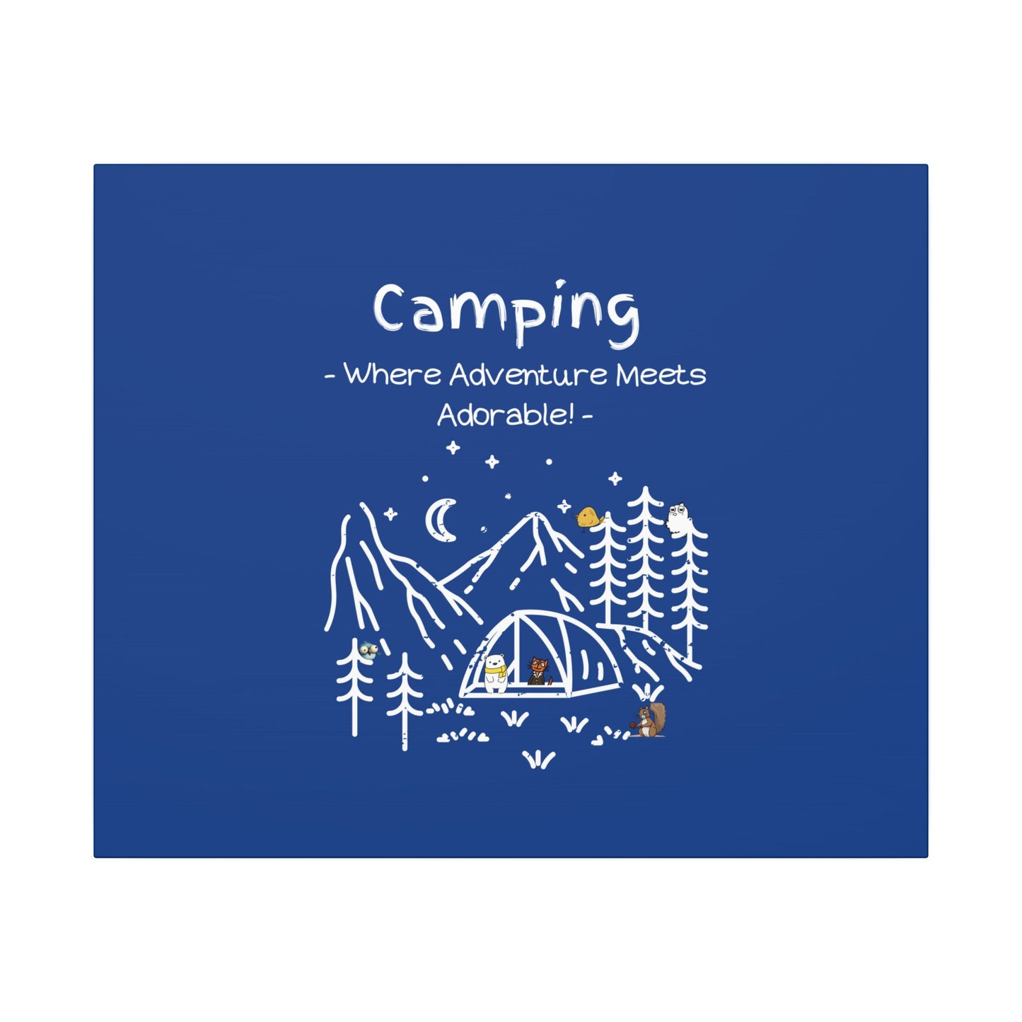 Camping. Where Adventure Meets Cuteness. Canvas Gallery Wraps