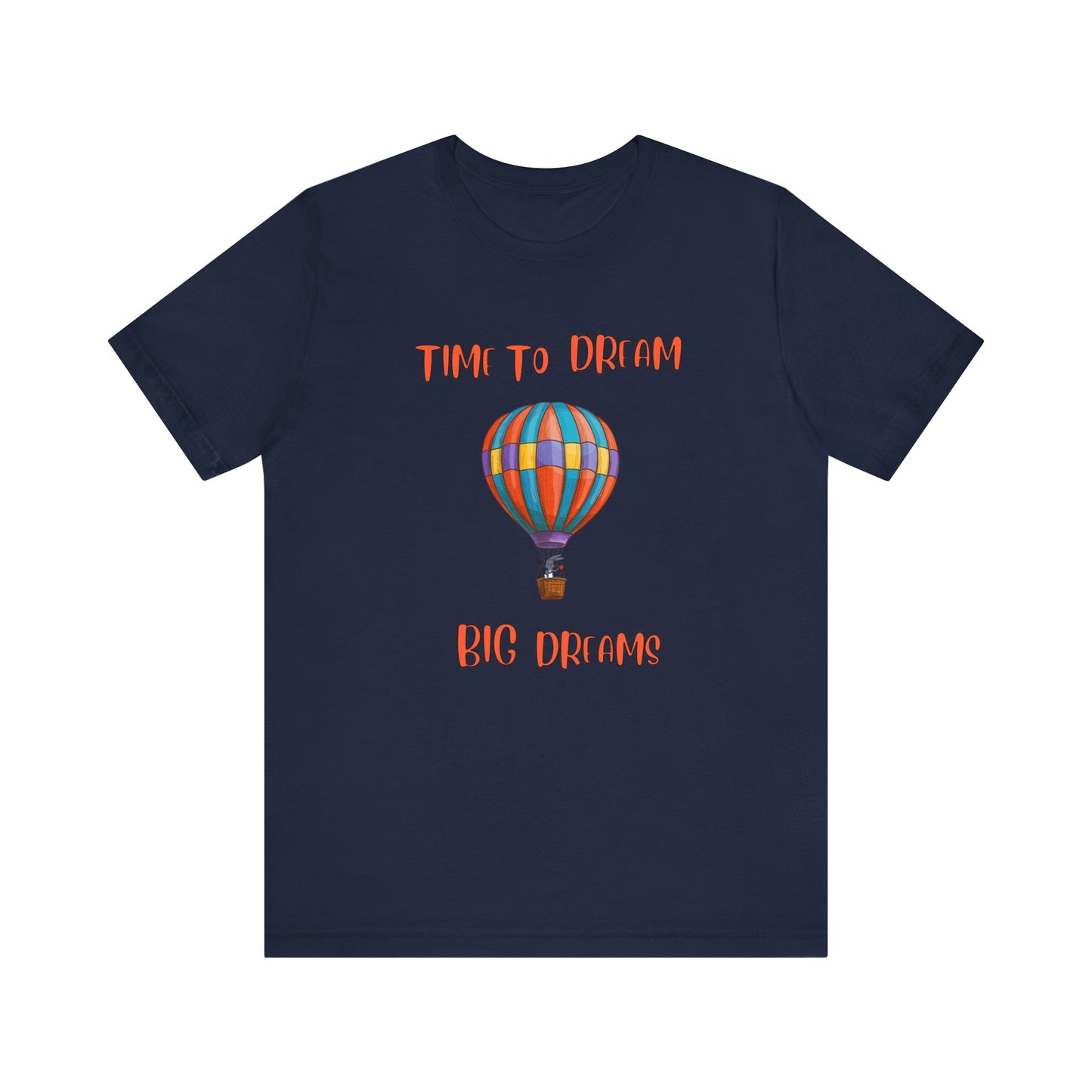 Time To Dream Big dreams. Unisex Jersey Short Sleeve Tee