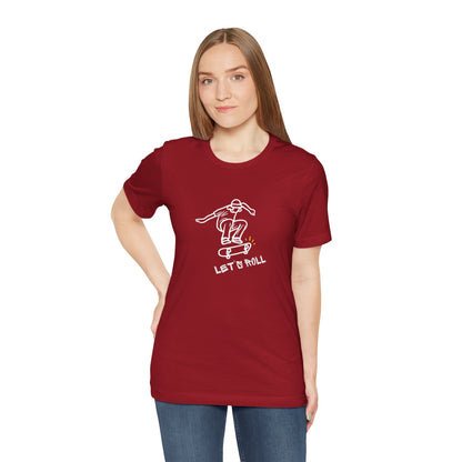 Let's Roll Skateboarder. Unisex Jersey Short Sleeve Tee
