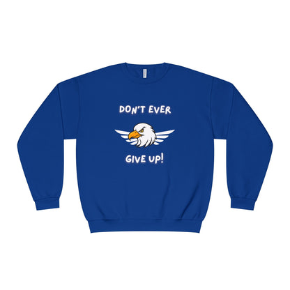 Don't Ever Give Up Eagle! Unisex NuBlend® Crewneck Sweatshirt