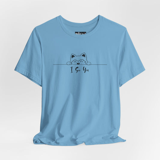 I See You. Unisex Jersey Short Sleeve Tee