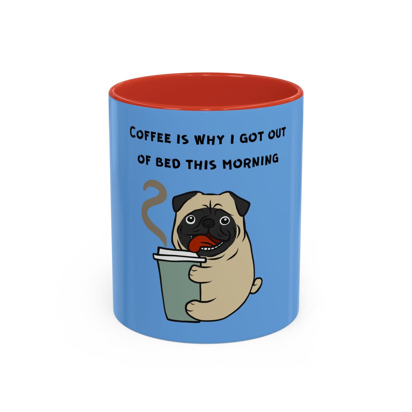 Pete The Bull Dog. Coffee Is Why I Got Out of Bed. Time Coffee Mug, 11oz