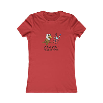 Burrowing Owl. Can You Hear Me Now? Women's Favorite Tee