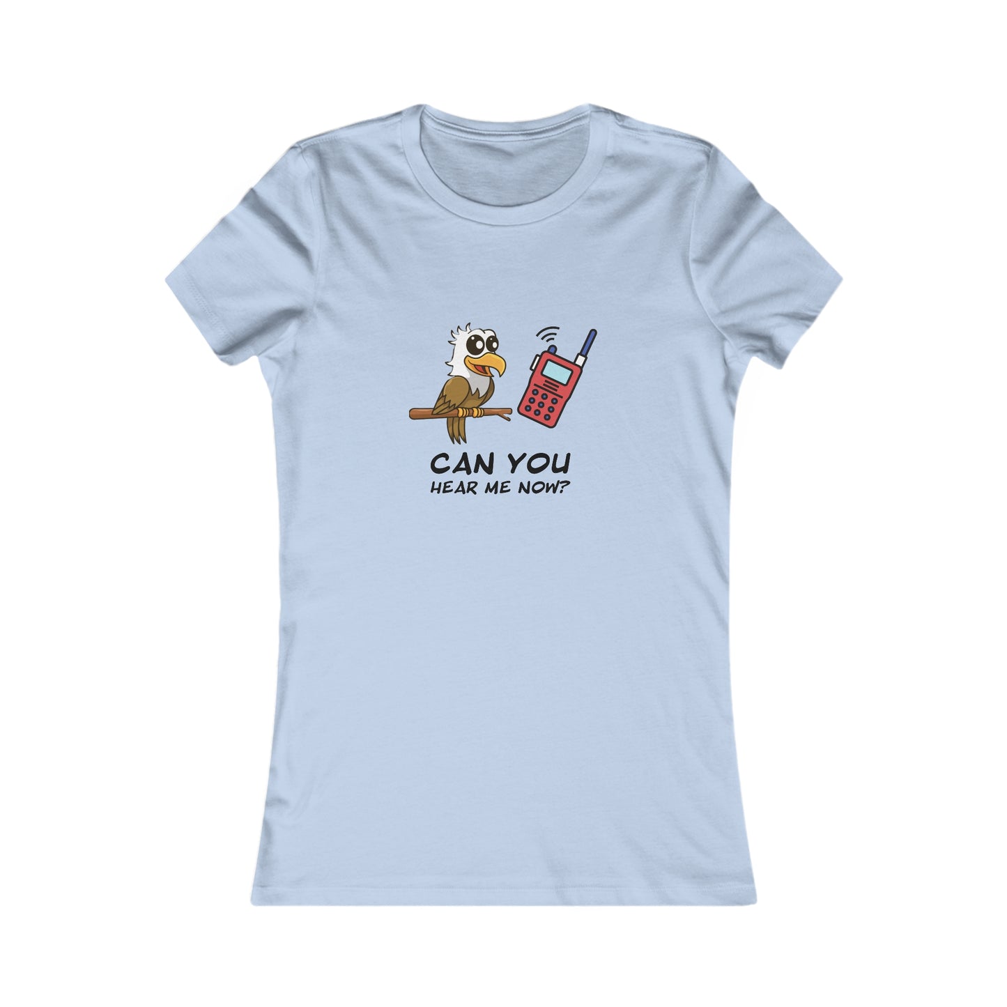 Burrowing Owl. Can You Hear Me Now? Women's Favorite Tee