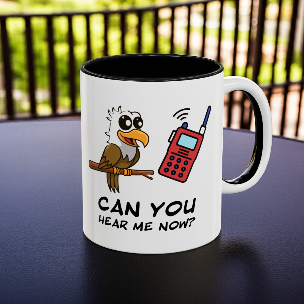 Can you hear me Now. Time Coffee Mug, 11oz