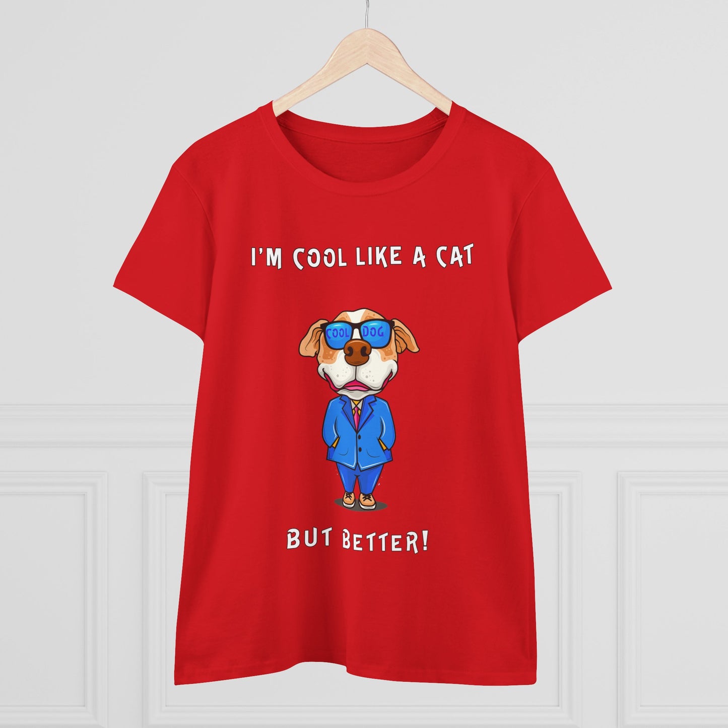 Chuck The Dog Is Cooler Than a Cat. Women's Midweight Cotton Tee