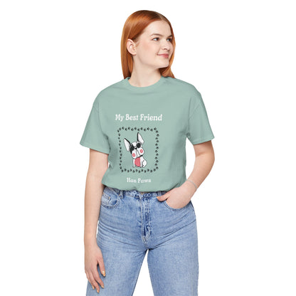 Frenchie The Bull dog. My Best Friend Has Paws. Unisex Jersey Short Sleeve Tee