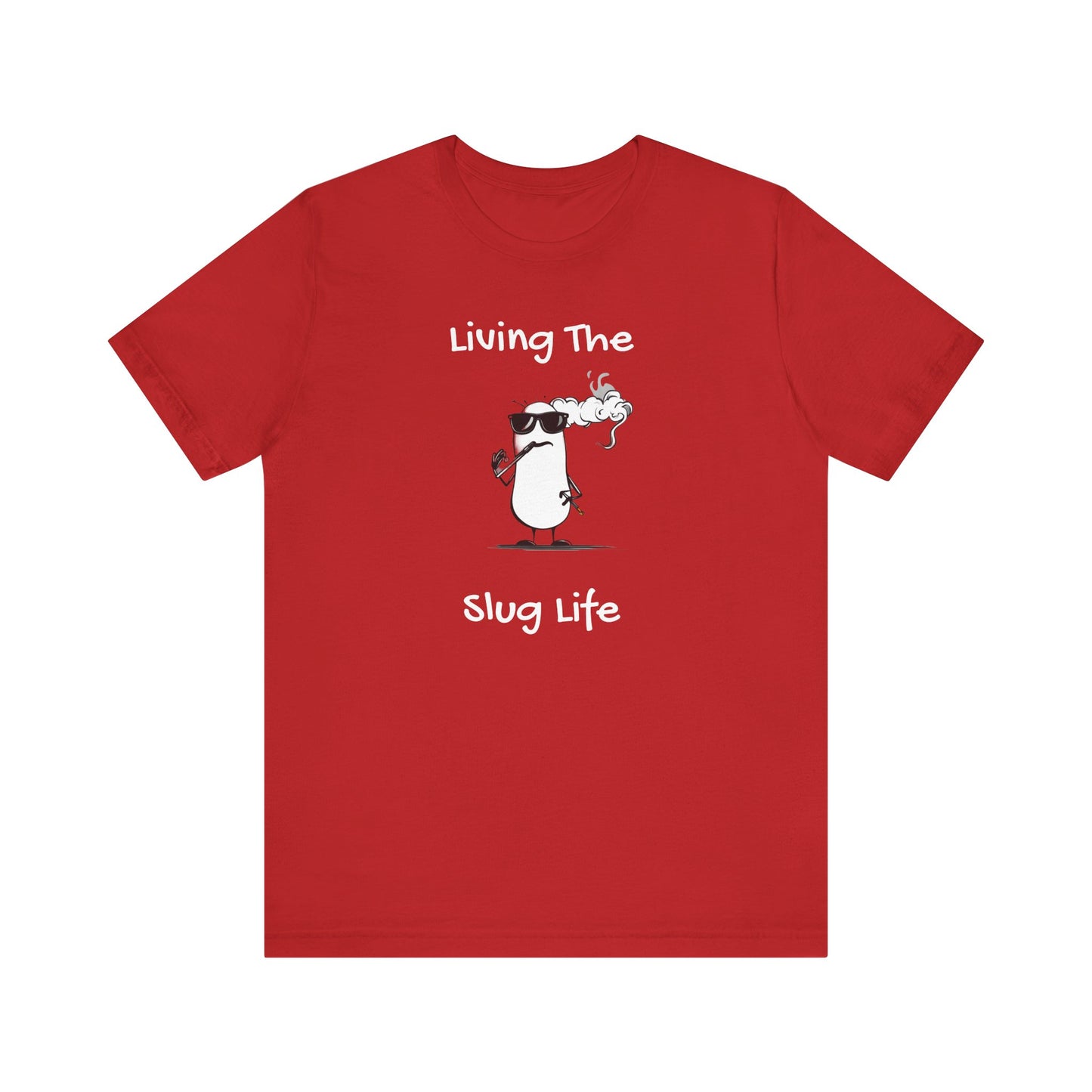 Living The Slug Life. Unisex Jersey Short Sleeve Tee