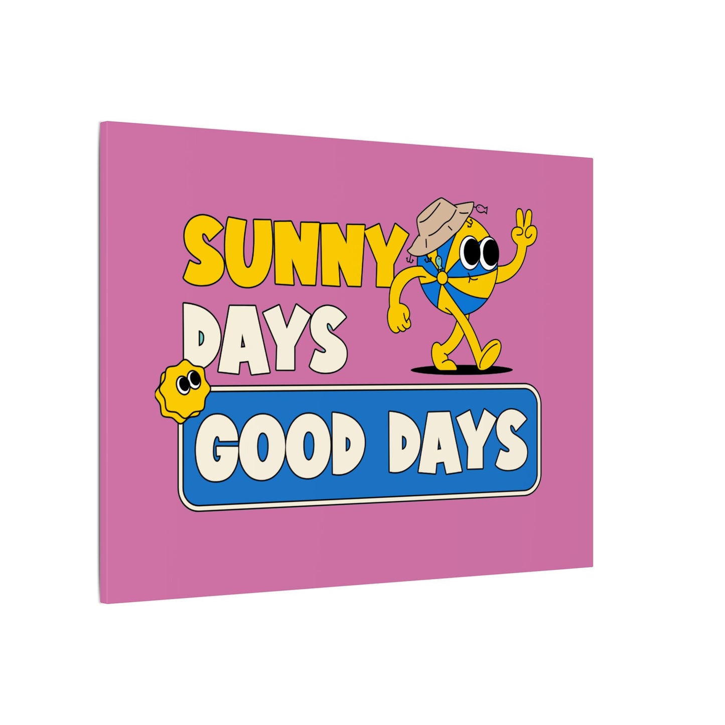 Sunny Days Good Days. Canvas Gallery Wraps