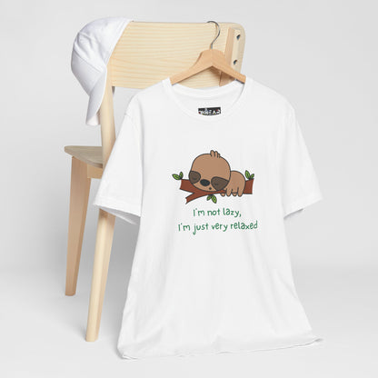 I'm Not Lazy. I'm Just Very Relaxed. Unisex Jersey Short Sleeve Tee