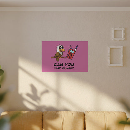Can You Hear Me Now. Canvas Gallery Wraps