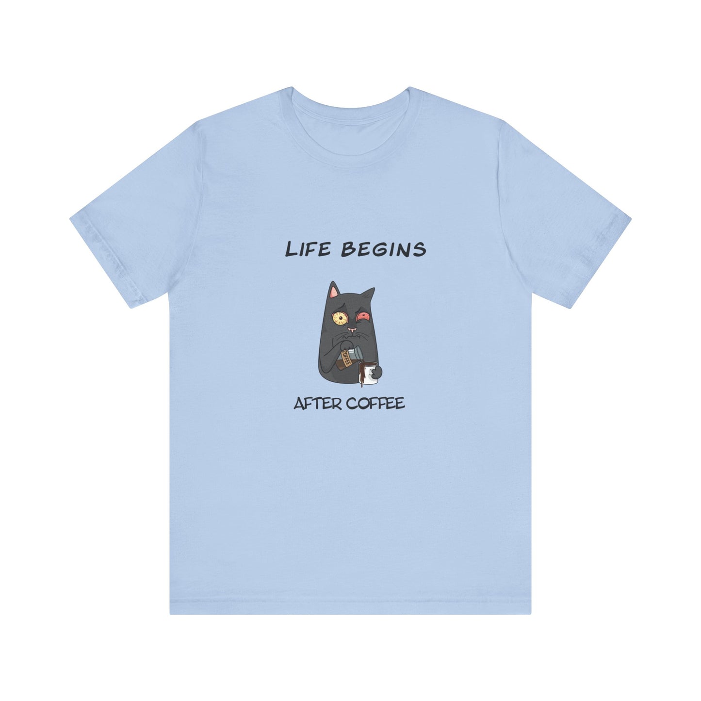 Luna The Cat. Life Begins After Coffee. Unisex Jersey Short Sleeve Tee