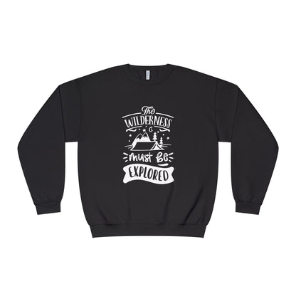 The Wilderness Must Be Explored. Unisex NuBlend® Crewneck Sweatshirt