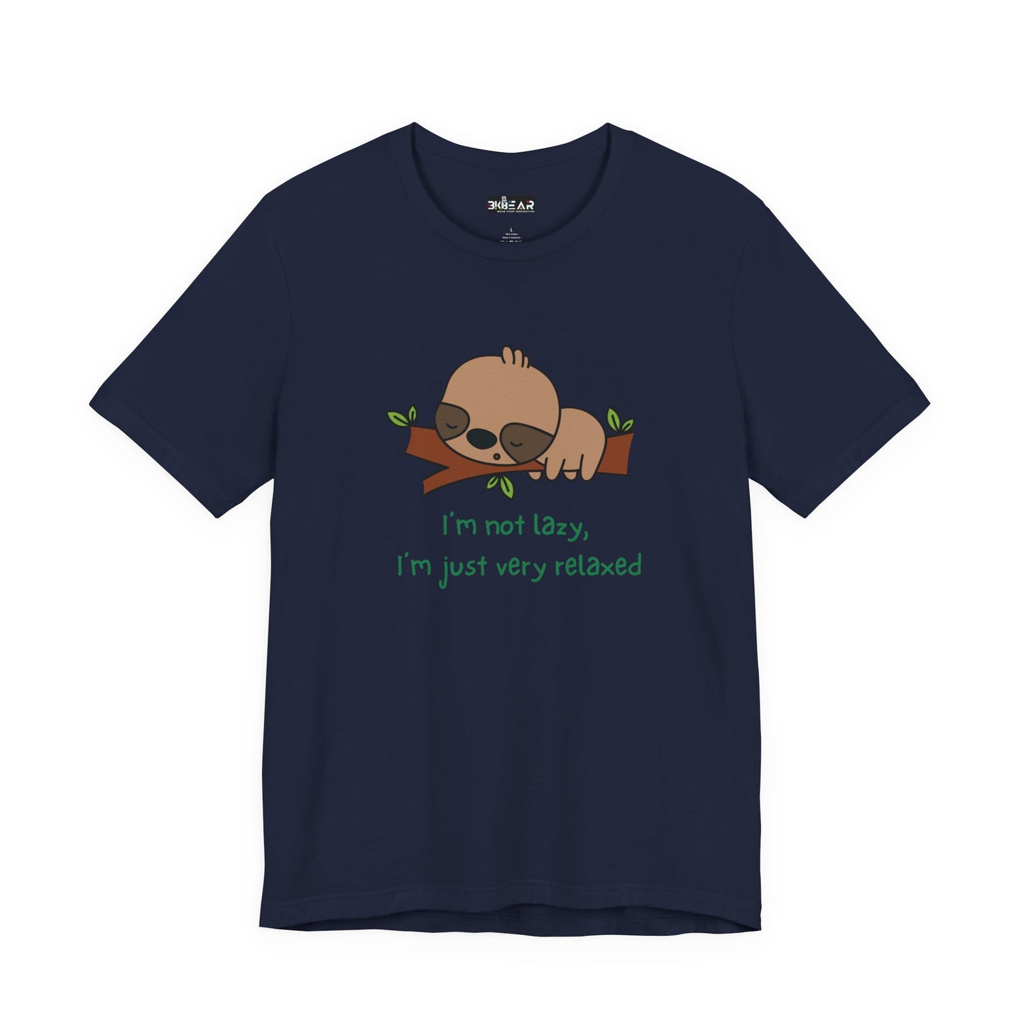 I'm Not Lazy. I'm Just Very Relaxed. Unisex Jersey Short Sleeve Tee