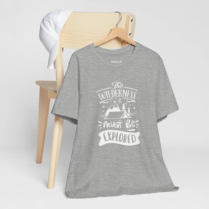 The Wilderness Must Be Explored. Unisex Jersey Short Sleeve Tee