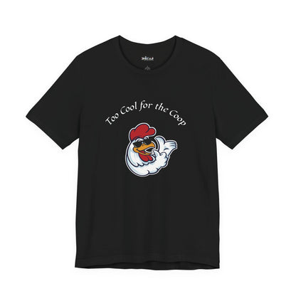 To Cool For The Coop- Chillin' Chicken Graphic. Unisex Jersey Short Sleeve Tee