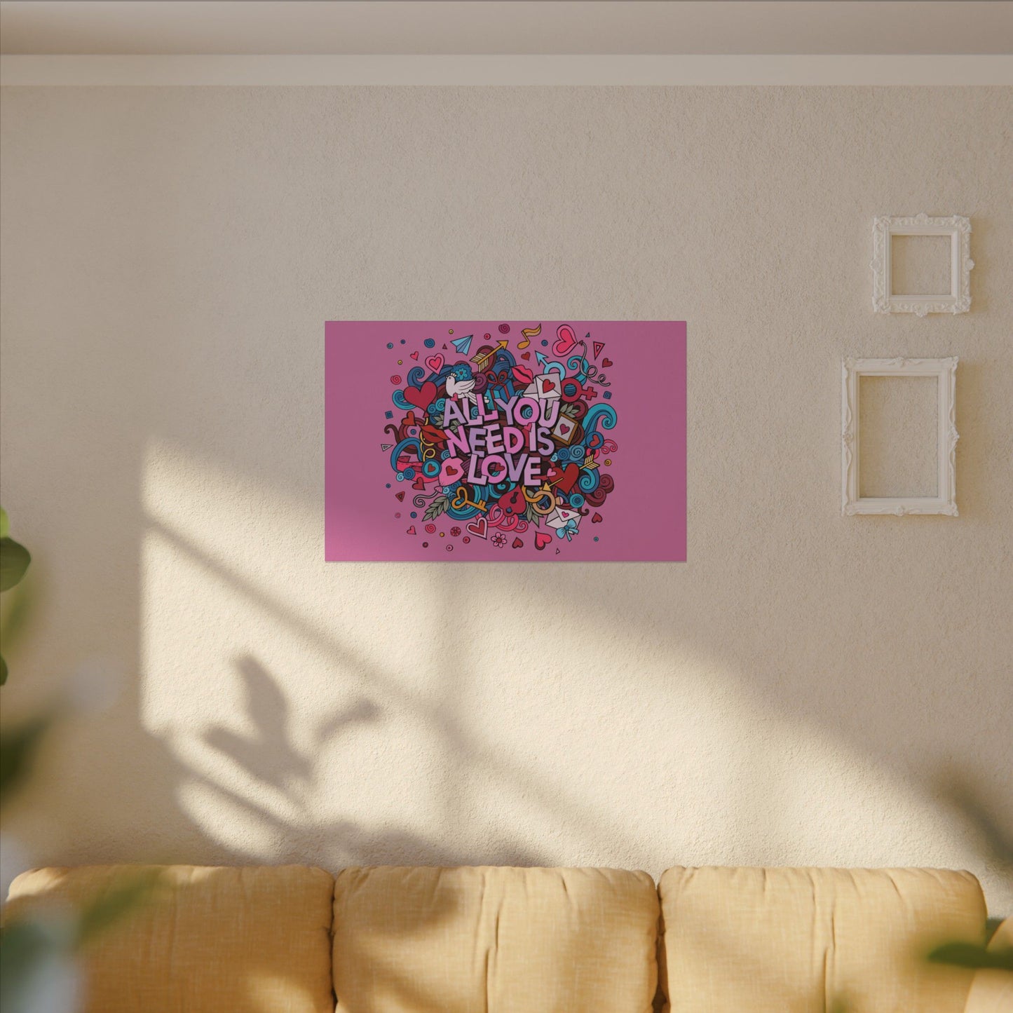 All You Need Is Love. Canvas Gallery Wraps
