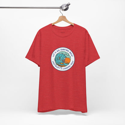 Let's Go Surfing Now. Everybody's Learning How. Unisex Jersey Short Sleeve Tee