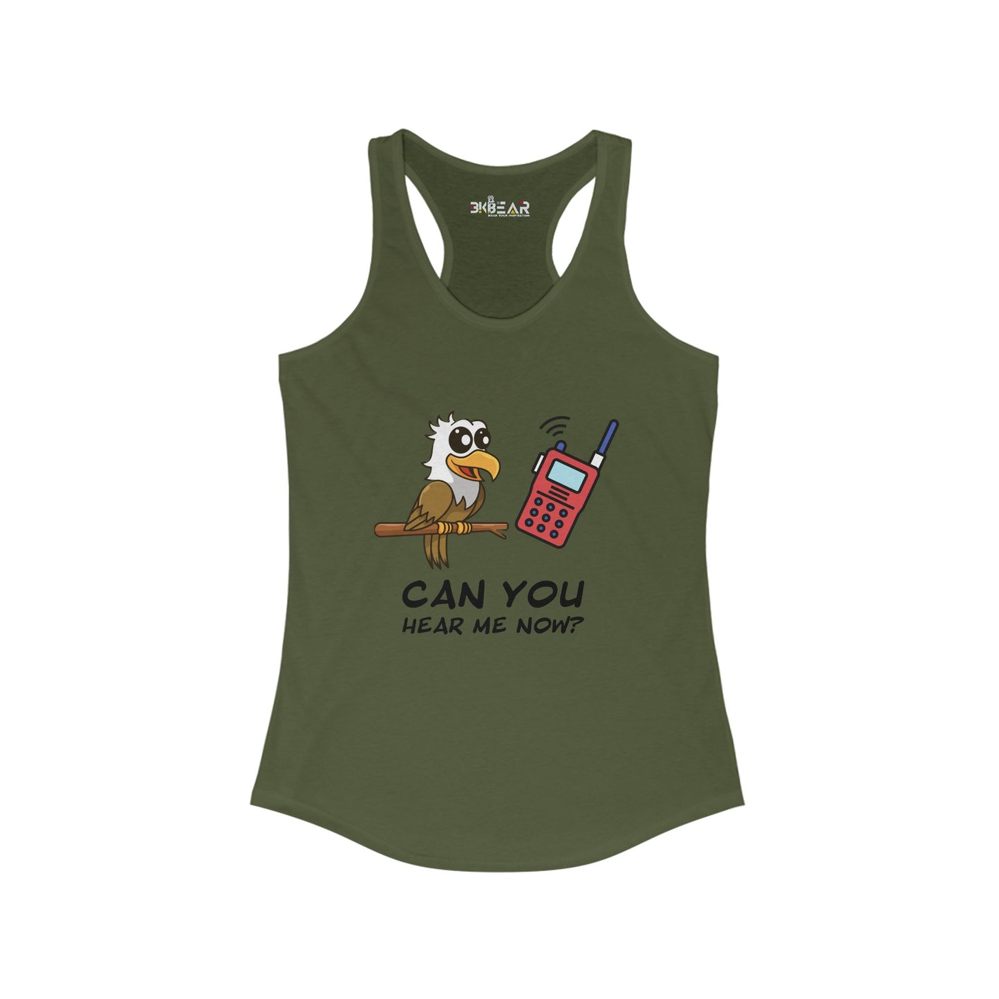 Can you hear me Now. Women's Ideal Racerback Tank