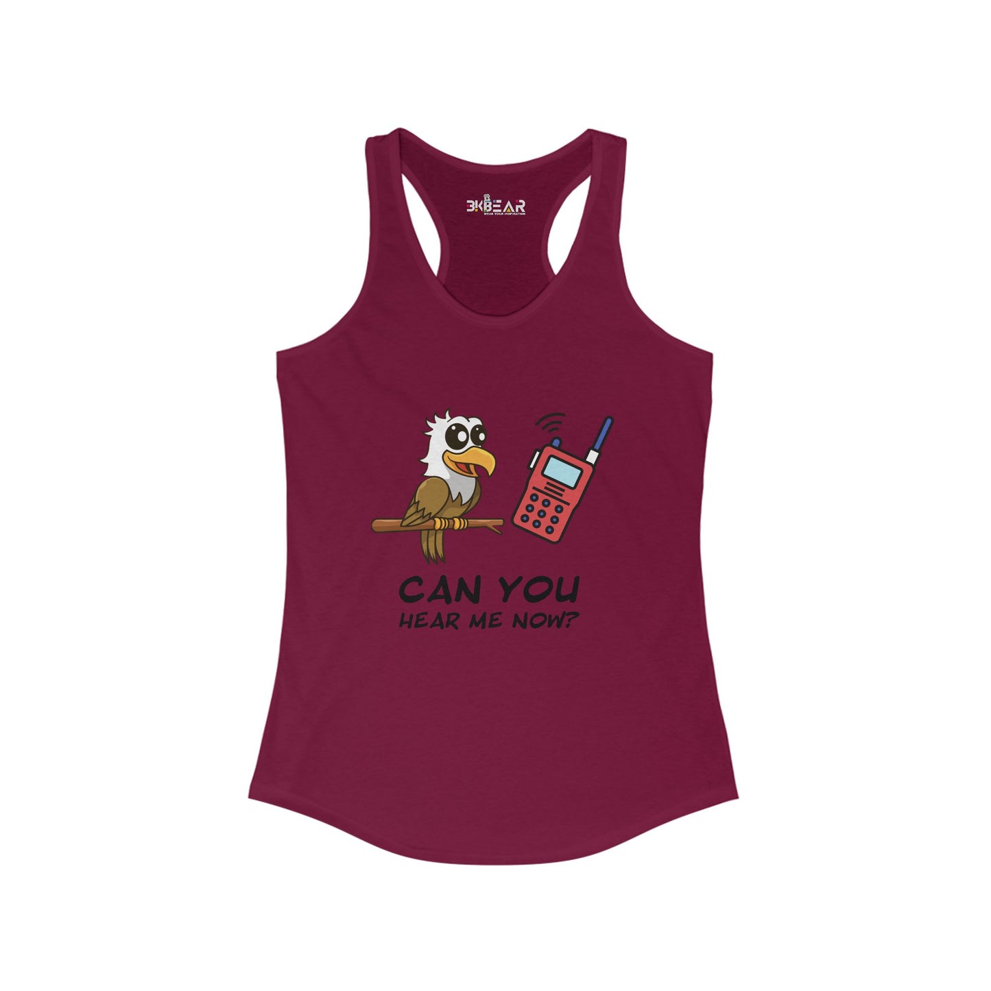 Can you hear me Now. Women's Ideal Racerback Tank