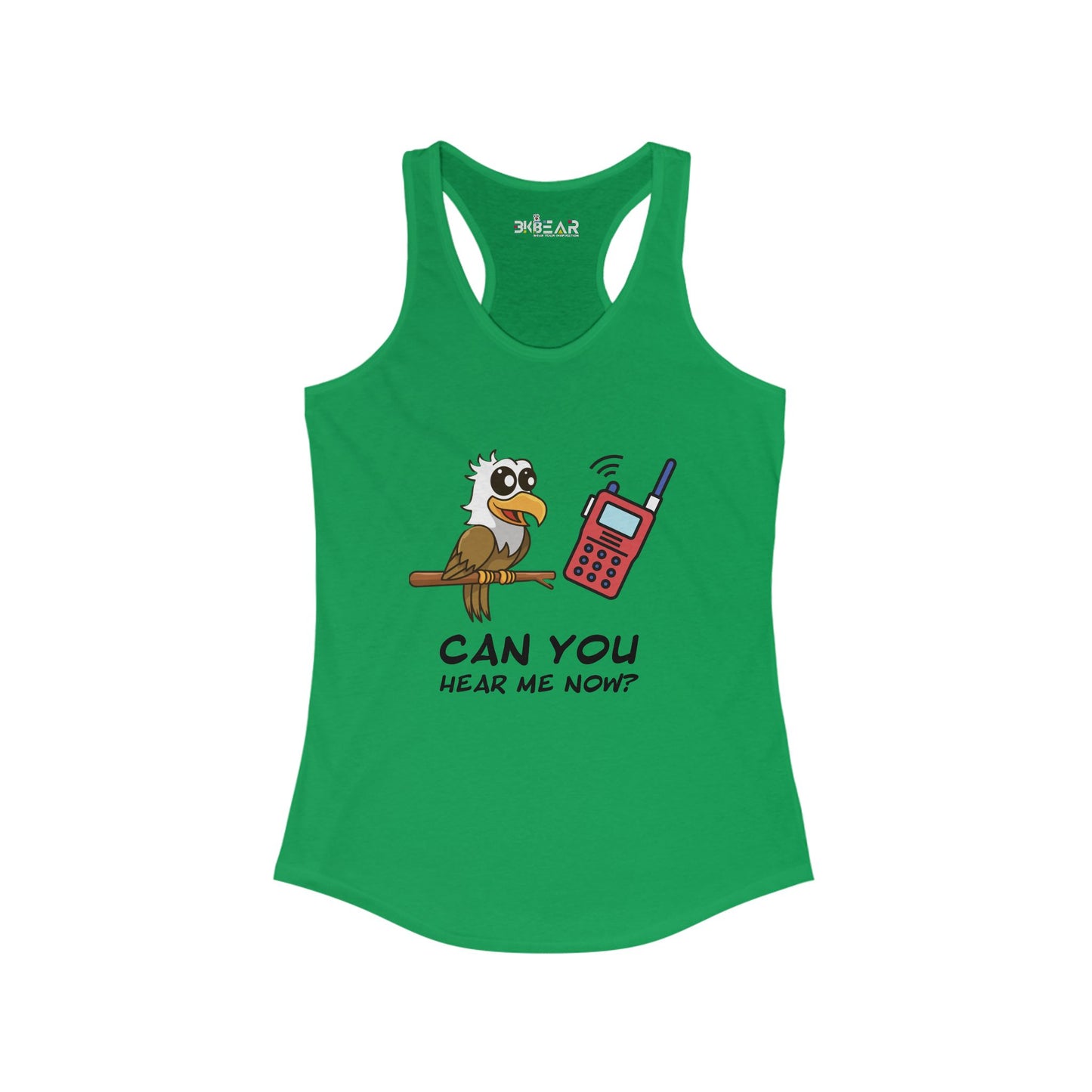 Can you hear me Now. Women's Ideal Racerback Tank