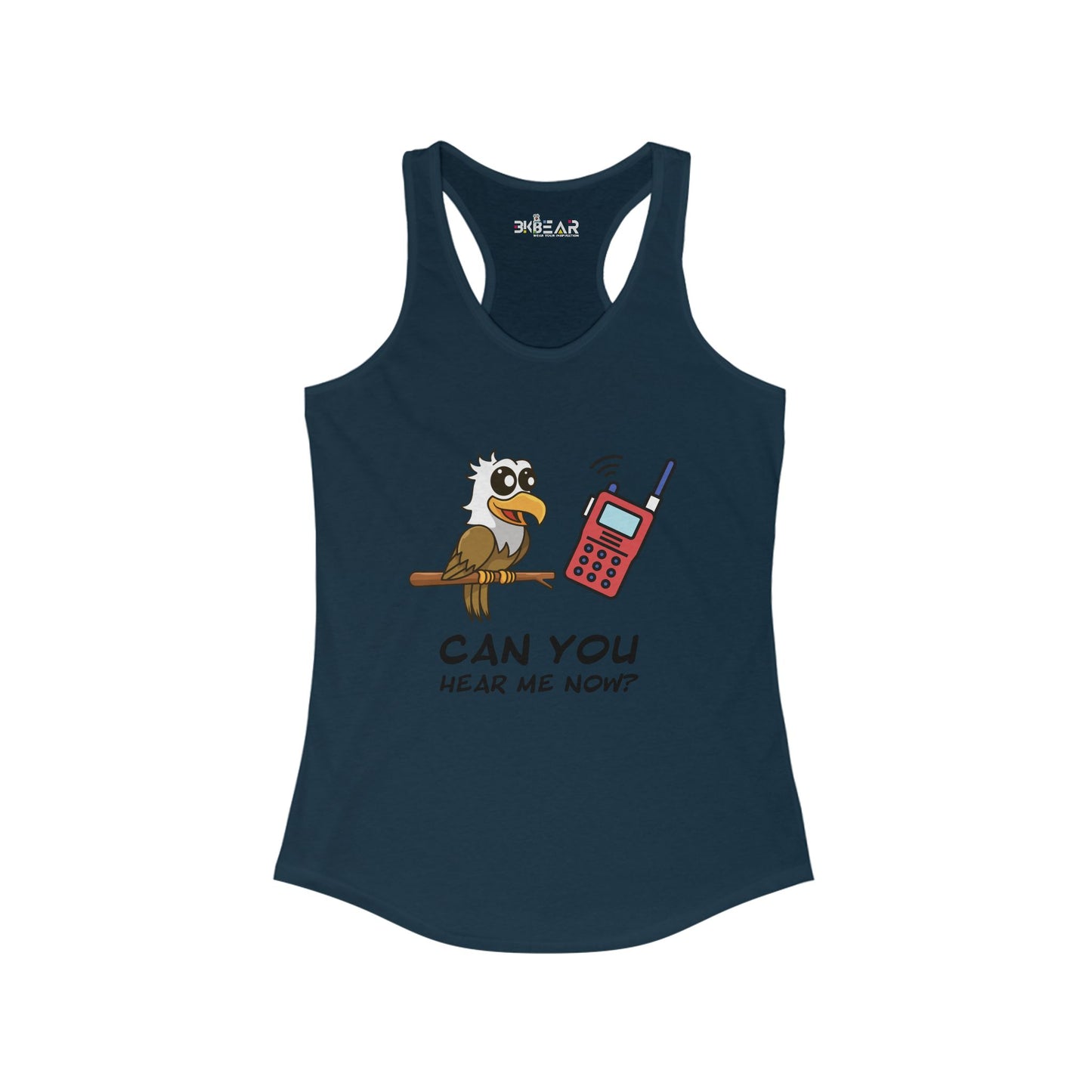 Can you hear me Now. Women's Ideal Racerback Tank