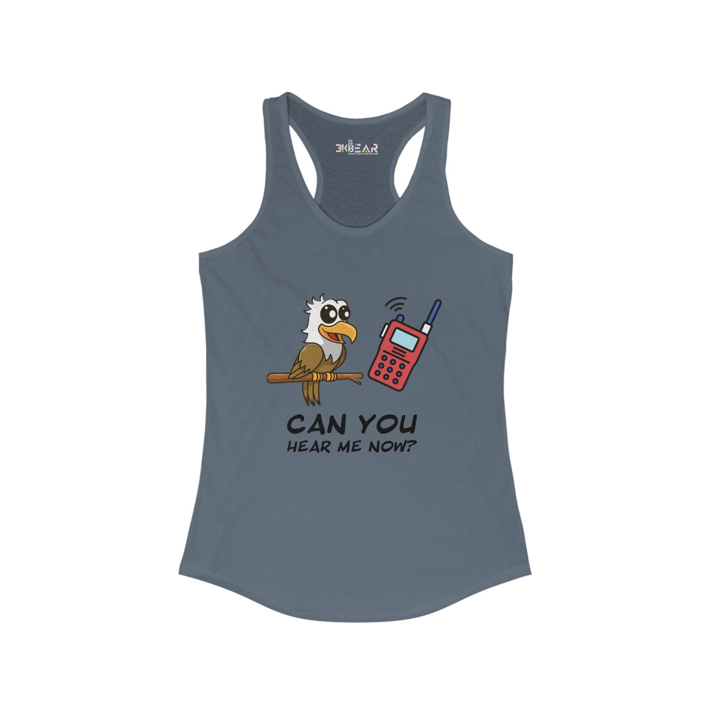 Can you hear me Now. Women's Ideal Racerback Tank