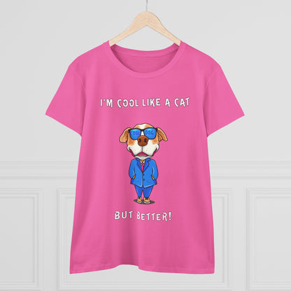 Chuck The Dog Is Cooler Than a Cat. Women's Midweight Cotton Tee