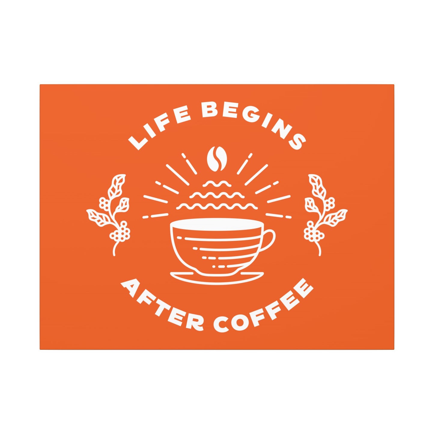 Life Begins After Coffee. Canvas Gallery Wraps