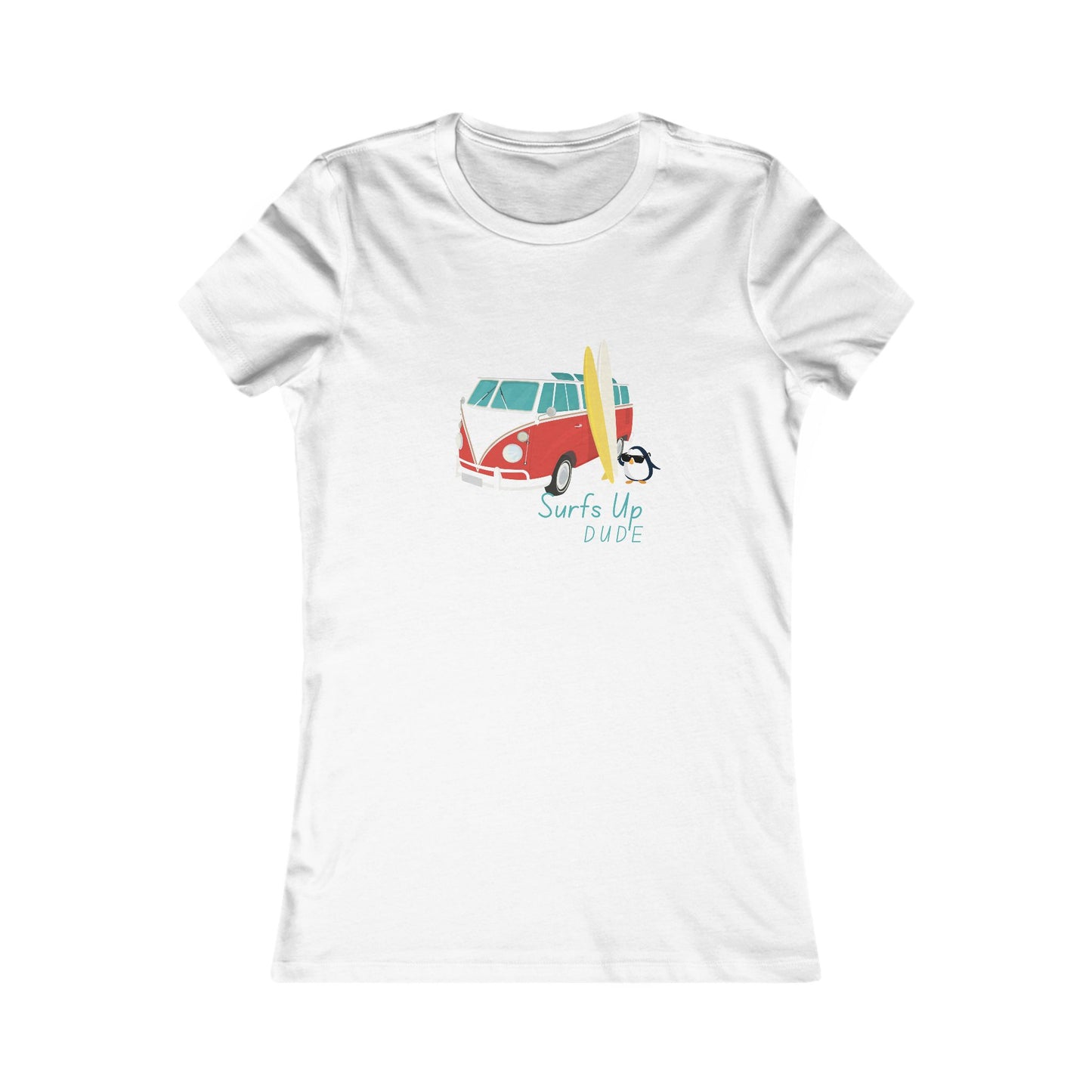 Surf's Up Dude. Women's Favorite Tee