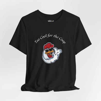 To Cool For The Coop- Chillin' Chicken Graphic. Unisex Jersey Short Sleeve Tee