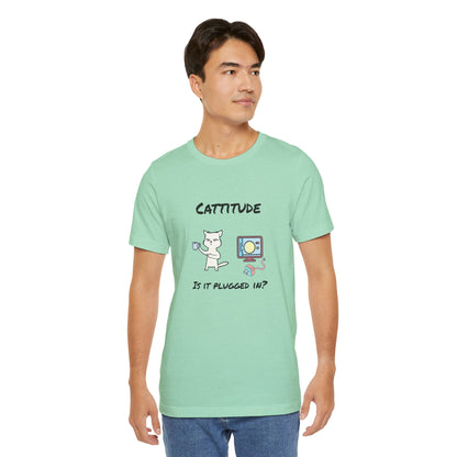 Cattitude, Is it plugged In, Unisex Jersey Short Sleeve Tee