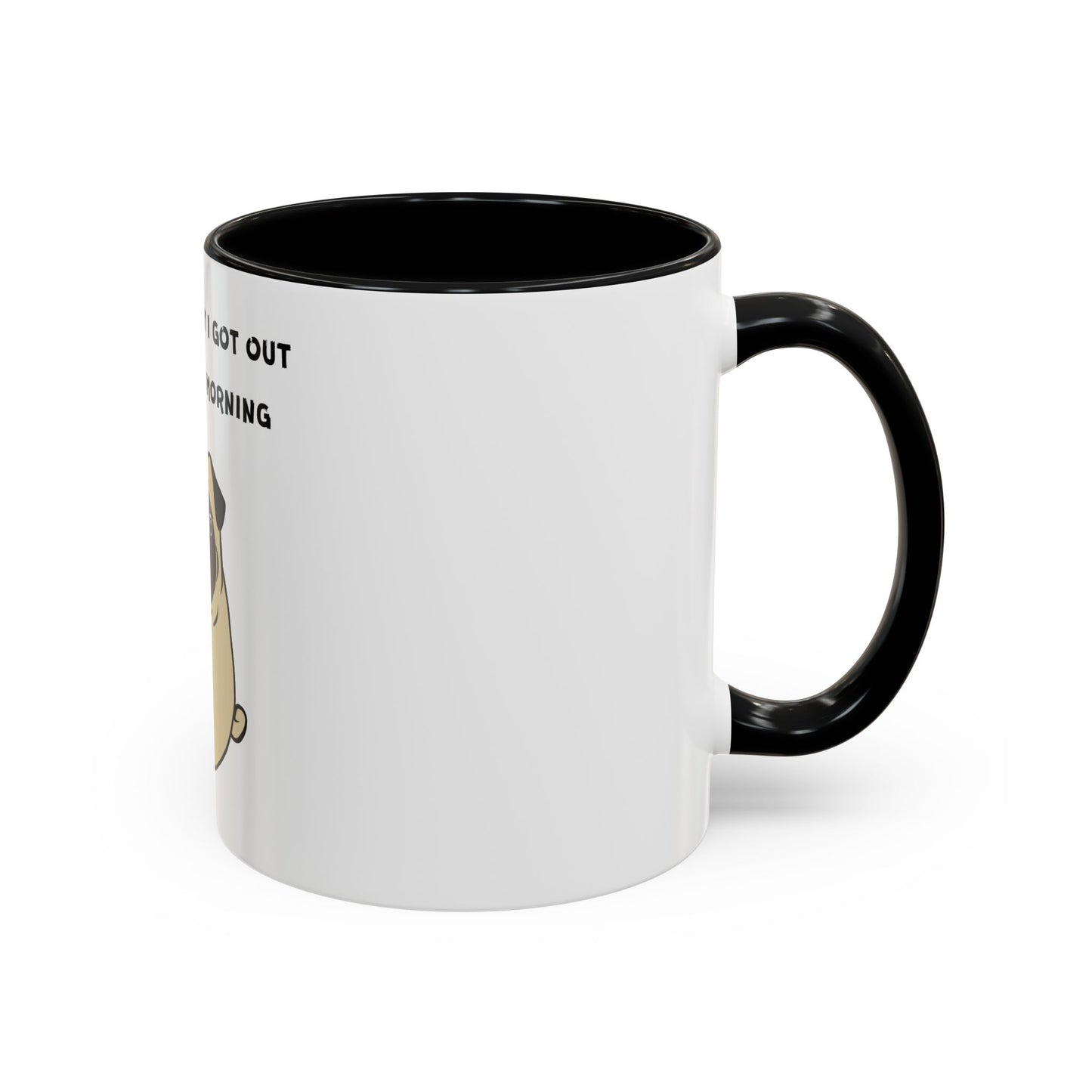 Pete The Bull Dog. Coffee Is Why I Got Out of Bed. Time Coffee Mug, 11oz