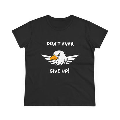 Don't Ever Give Up Eagle! Women's Midweight Cotton Tee