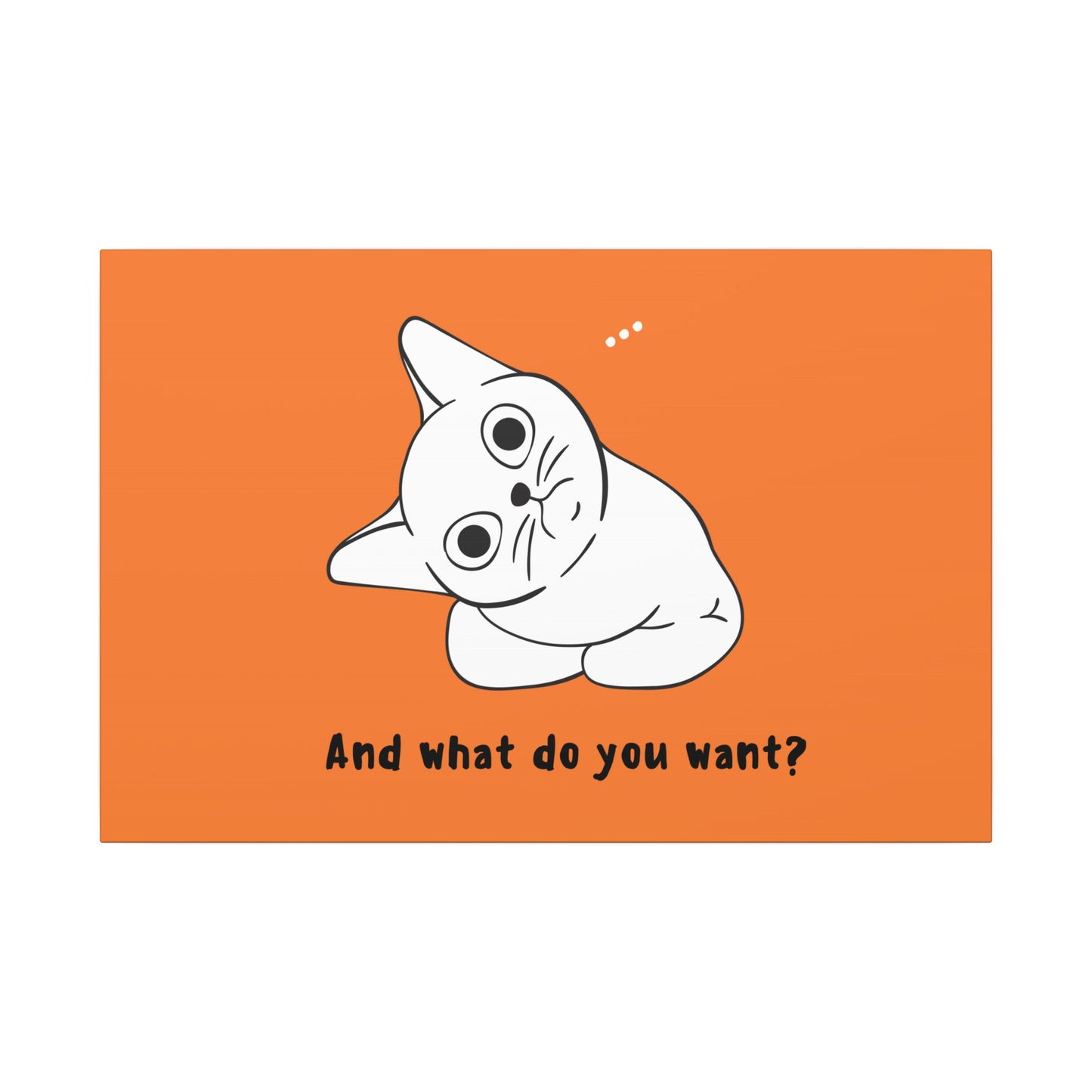 Vexing Cat Wondering What You Want. Canvas Gallery Wraps